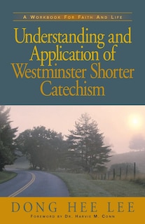 Couverture_Understanding And Application Of Westminster Shorter Catechism