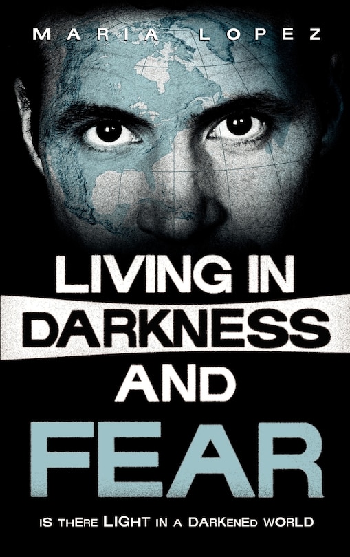 Front cover_Living In Darkness And Fear