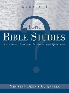 Front cover_Topic Bible Studies Addressing Everyday Problems And Questions - Series 1