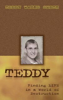 Front cover_Teddy-Finding Life in a World of Destruction