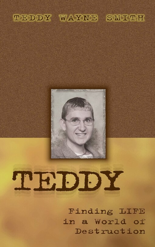 Front cover_Teddy-Finding Life in a World of Destruction