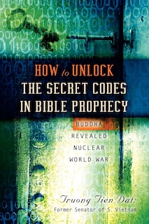 Couverture_How To Unlock The Secret Codes In Bible Prophecy