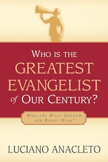 Front cover_Who Is the Greatest Evangelist of Our Century?