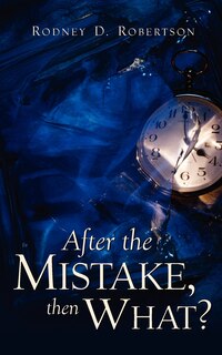 Front cover_After the Mistake, Then What?