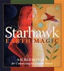 Earth Magic: Sacred Rituals For Connecting To Nature's Power