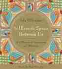 To Bless the Space Between Us: A Collection Of Invocations And Blessings by John O'donohue