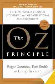 The Oz Principle: Getting Results Through Individual And Organizational Accountability de Roger Connors