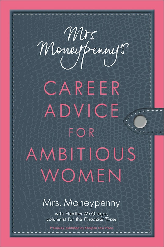 Front cover_Mrs. Moneypenny's Career Advice For Ambitious Women