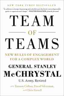 Team Of Teams: New Rules Of Engagement For A Complex World by Stanley Mcchrystal