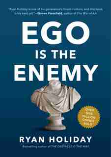 Ego Is The Enemy by Ryan Holiday