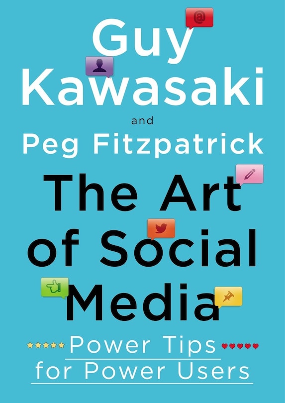 The Art Of Social Media: Power Tips For Power Users