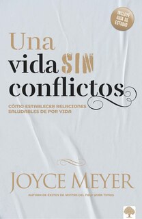Front cover_Una vida sin conflictos: Cómo establecer relaciones saludables de por vida / Conflict Free Living: How to Build Healthy Relationships for Life