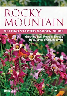 Couverture_Rocky Mountain Getting Started Garden Guide