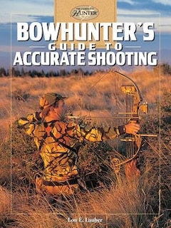 Front cover_Bowhunter's Guide To Accurate Shooting