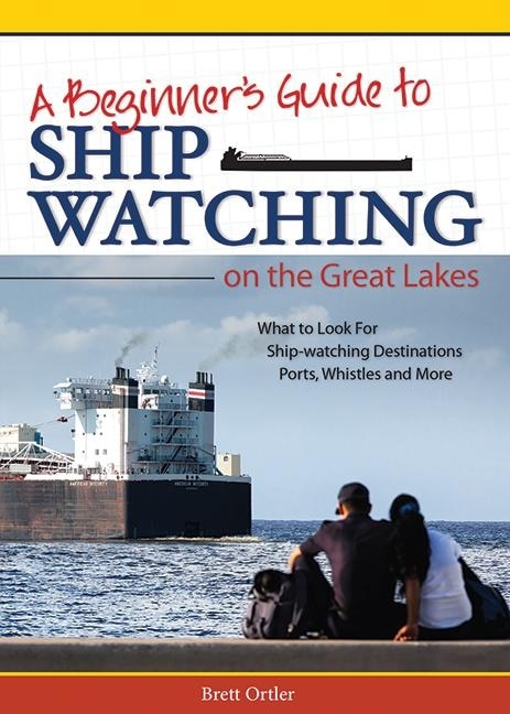 Front cover_Beginner's Guide To Ship Watching On The Great Lakes