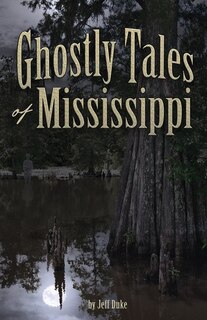 Front cover_Ghostly Tales Of Mississippi