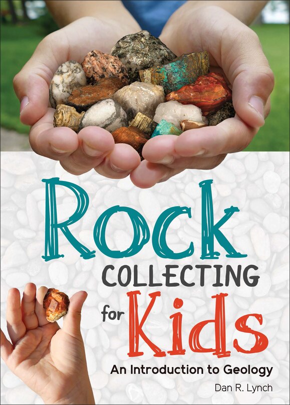 Front cover_Rock Collecting For Kids