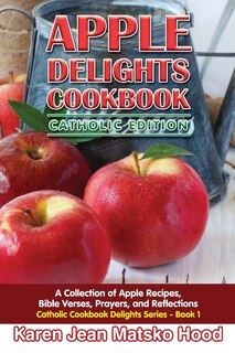 Couverture_Apple Delights Cookbook, Catholic Edition