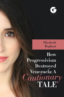 Front cover_How Progressivism Destroyed Venezuela