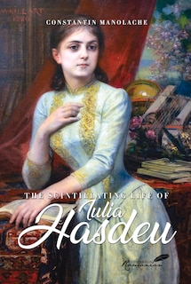 Front cover_The Scintillating Life of Iulia Hasdeu