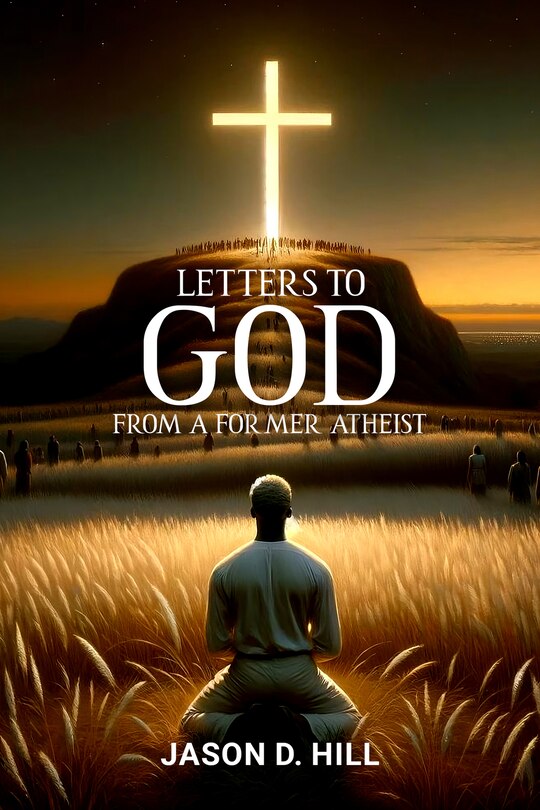 Front cover_Letters to God from a Former Atheist