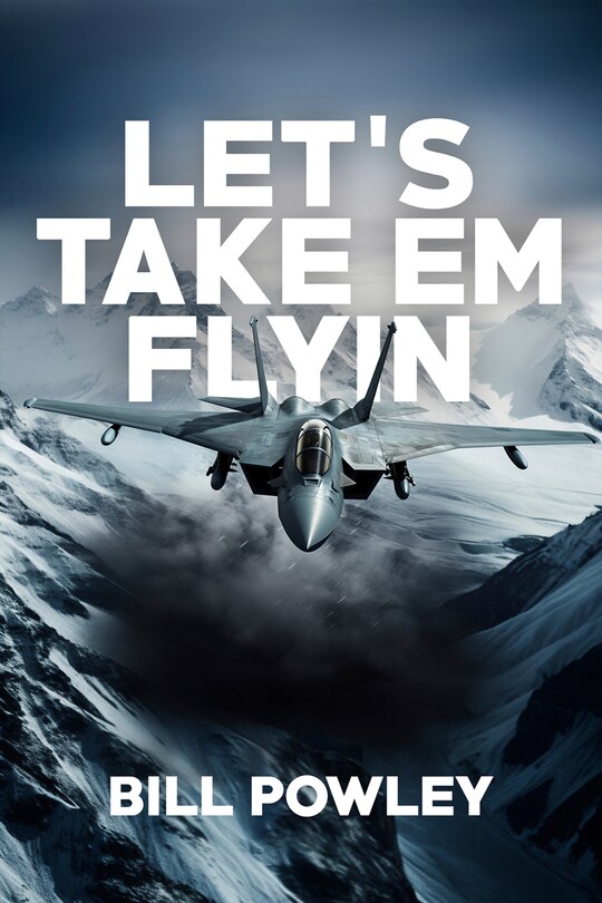 Front cover_Let’s Take ‘em Flyin’