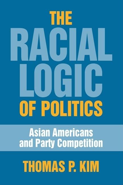 Front cover_The Racial Logic Of Politics