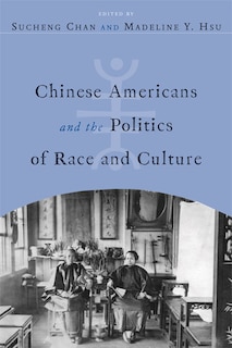 Front cover_Chinese Americans and the Politics of Race and Culture