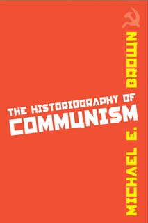 Front cover_The Historiography Of Communism