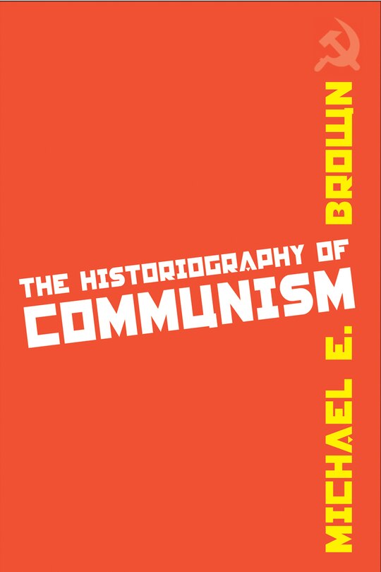 Front cover_The Historiography Of Communism