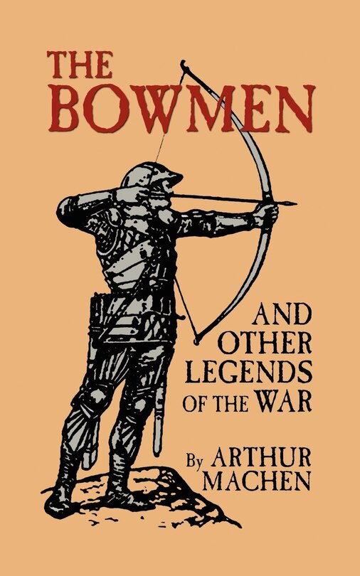Front cover_The Bowmen And Other Legends Of The War (the Angels Of Mons)