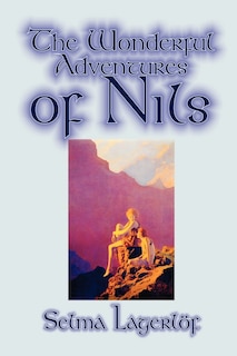 Couverture_The Wonderful Adventures of Nils by Selma Lagerlof, Juvenile Fiction, Classics