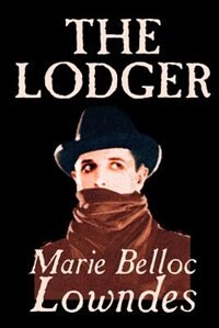 Front cover_The Lodger by Marie Belloc Lowndes, Fiction, Mystery & Detective