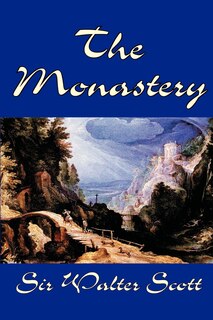 Front cover_The Monastery by Sir Walter Scott, Fiction, Historical, Literary