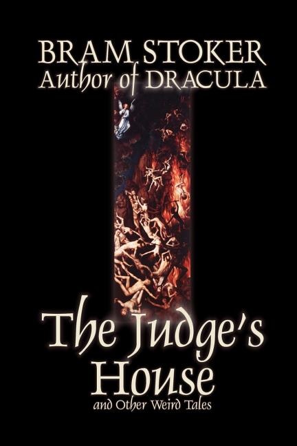 Front cover_The Judge's House and Other Weird Tales by Bram Stoker, Fiction, Literary, Horror, Short Stories