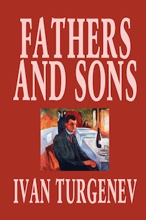 Couverture_Fathers And Sons By Ivan Turgenev, Fiction, Classics, Literary