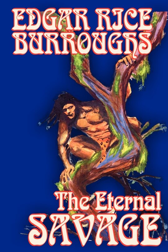 The Eternal Savage by Edgar Rice Burroughs, Fiction, Fantasy