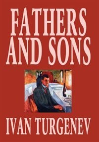 Front cover_Fathers And Sons By Ivan Turgenev, Fiction, Classics, Literary