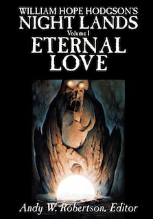 Couverture_William Hope Hodgson's Night Lands, Volume I, Eternal Love
