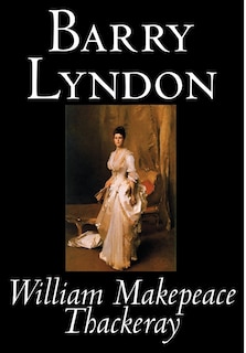 Front cover_Barry Lyndon by William Makepeace Thackeray, Fiction, Classics