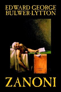 Front cover_Zanoni by Edward George Lytton Bulwer-Lytton, Fiction, Occult & Supernatural