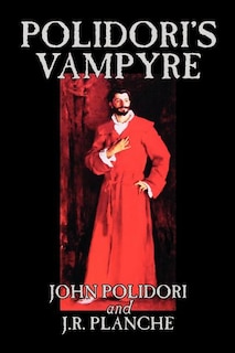Front cover_Polidori's Vampyre By John Polidori, Fiction, Horror