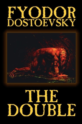 The Double by Fyodor Mikhailovich Dostoevsky, Fiction, Classics