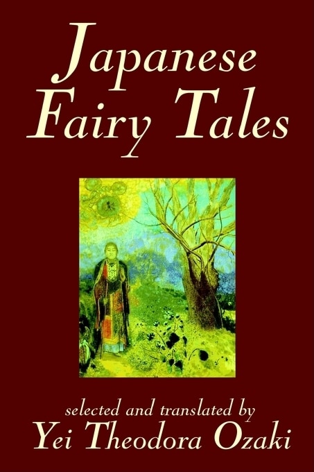 Front cover_Japanese Fairy Tales by Yei Theodora Ozaki, Classics