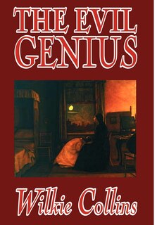 Front cover_The Evil Genius by Wilkie Collins, Fiction, Classics