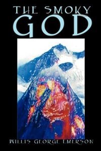 Couverture_The Smoky God by Willis George Emerson, Fiction