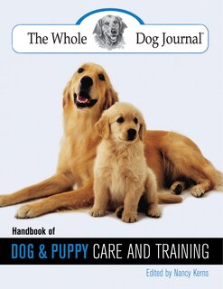 Front cover_Whole Dog Journal Handbook Of Dog And Puppy Care And Training