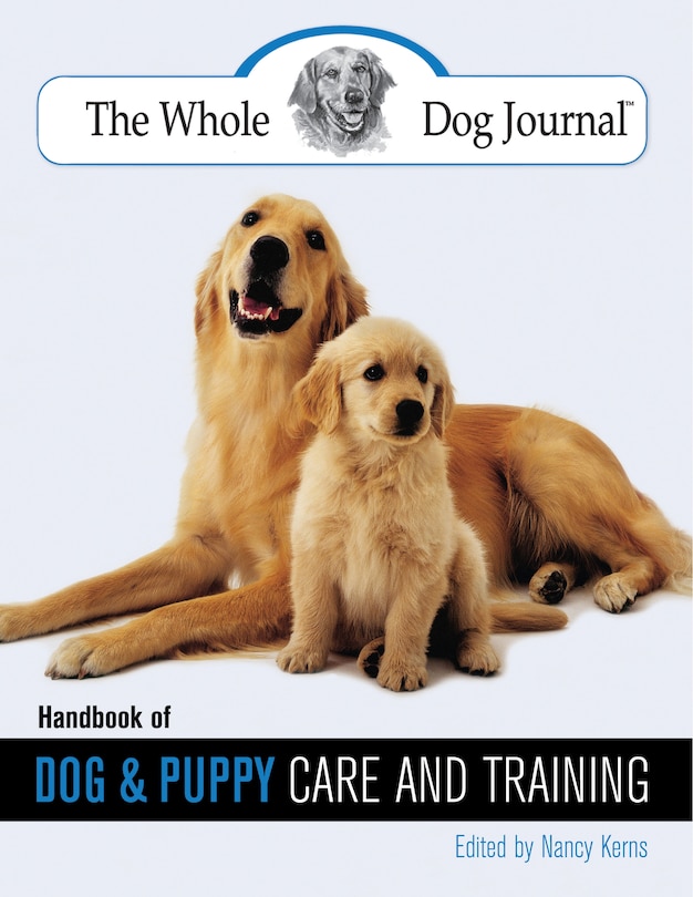 Front cover_Whole Dog Journal Handbook Of Dog And Puppy Care And Training