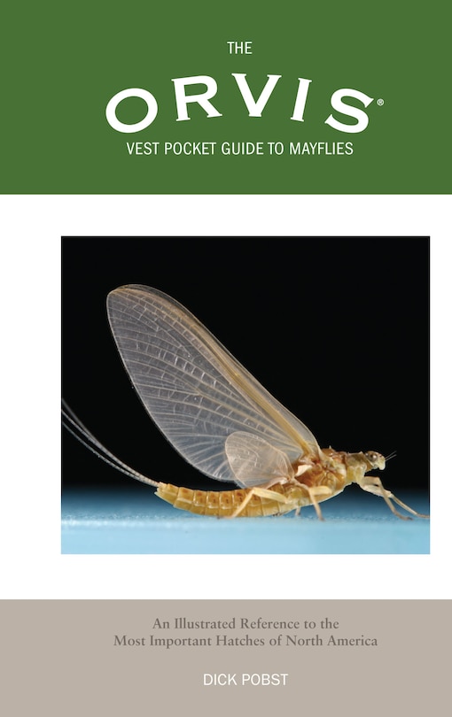 Orvis Vest Pocket Guide To Mayflies: An Illustrated Reference to the Most Important Hatches of North America