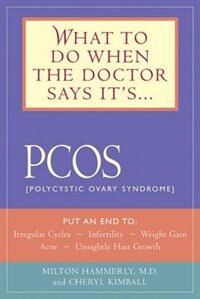 Front cover_What to Do When the Doctor Says It's PCOS
